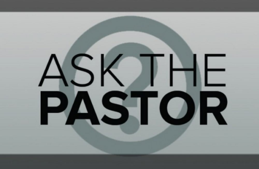 Ask the Pastors